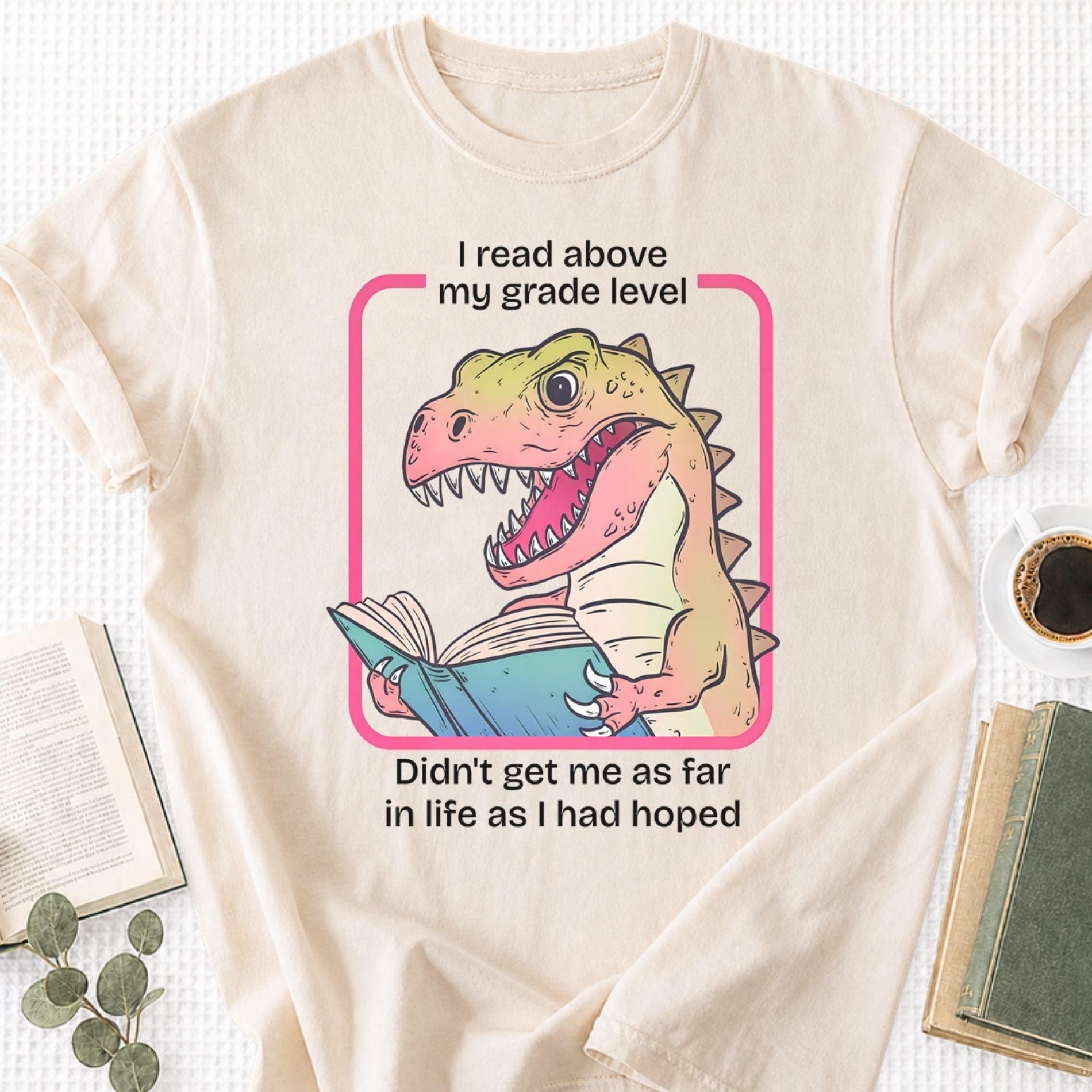 I Read Above My Grade Level Unisex T-Shirt