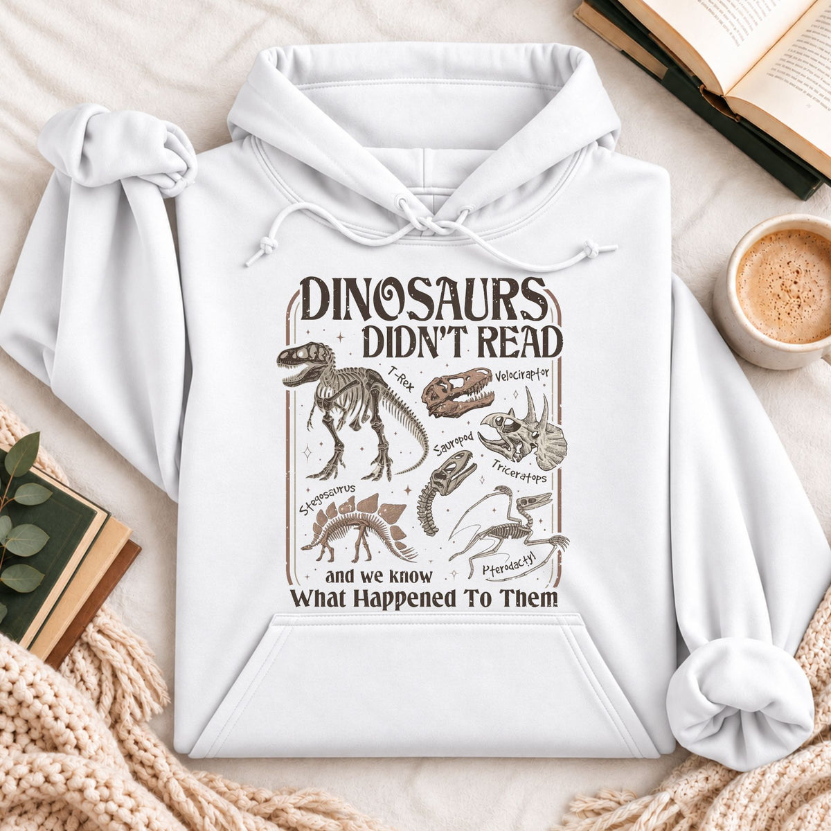 Dinosaurs Didn't Read Hoodie