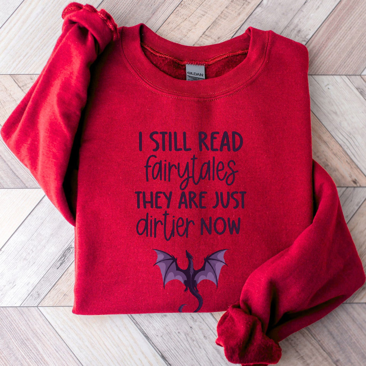 I Still Read Fairytales They Are Just Dirtier Now Unisex Sweatshirt