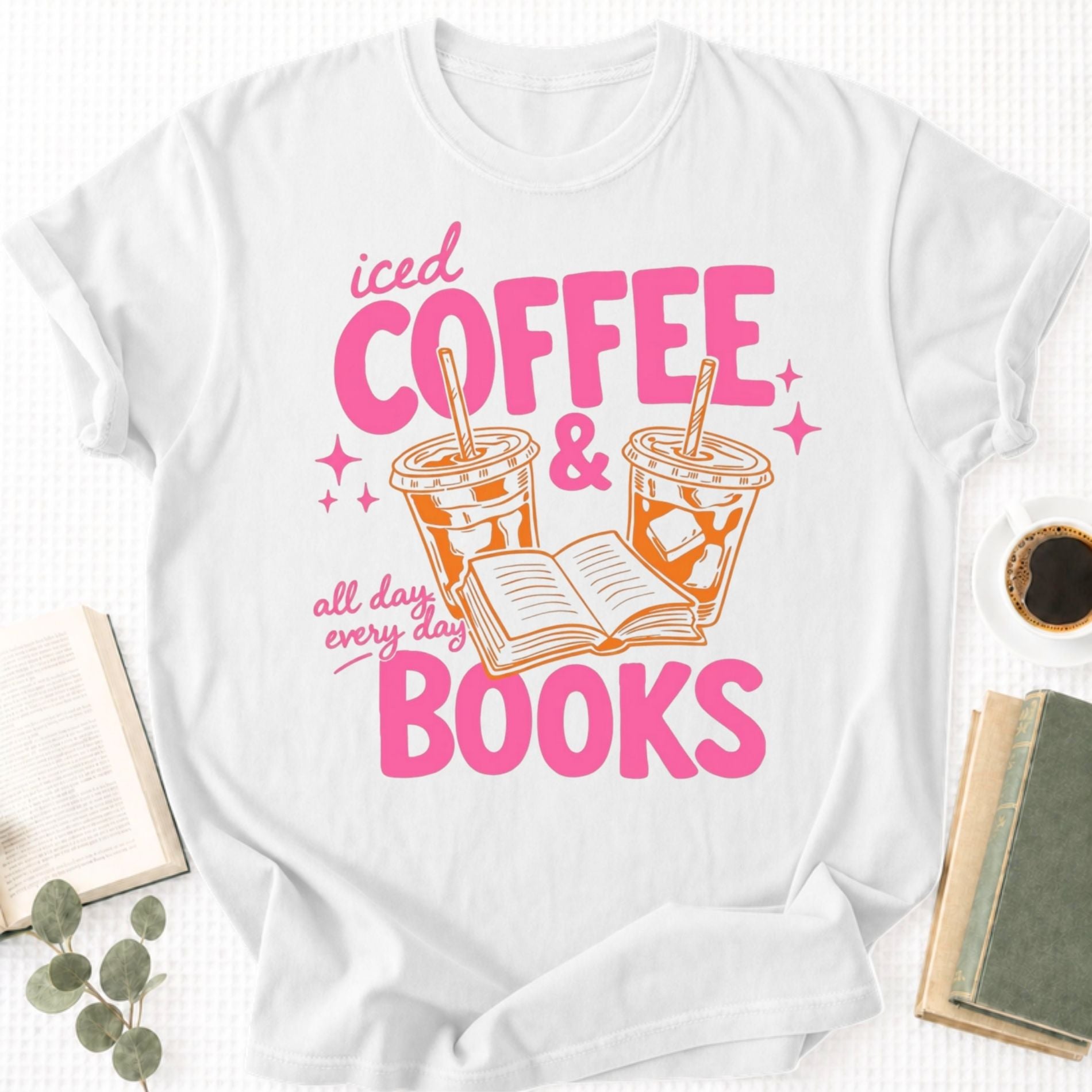 Iced Coffee & Books All Day Everyday Unisex T-Shirt