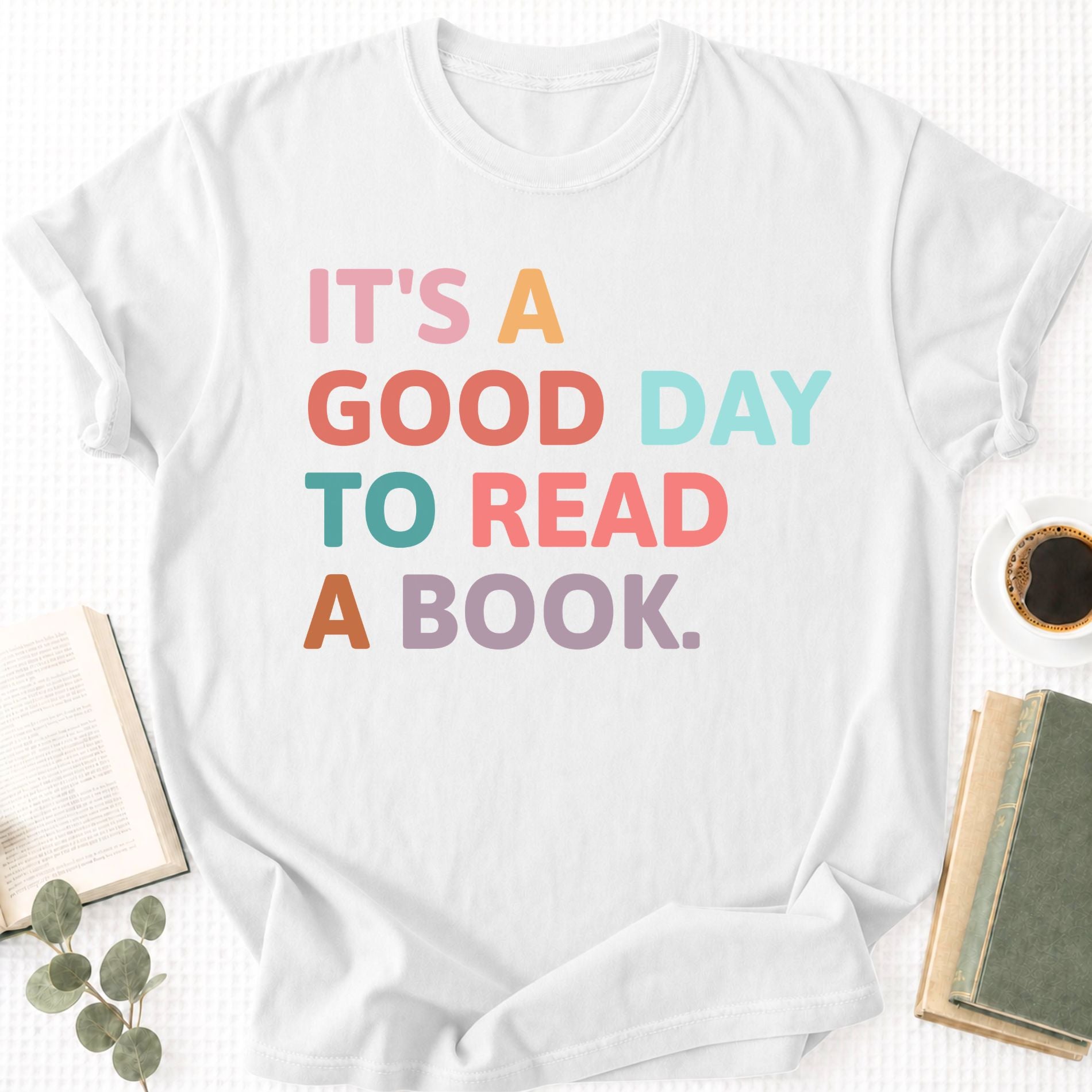 It's A Good Day Too Read A Book Unisex T-Shirt
