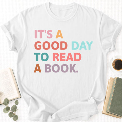 It's A Good Day Too Read A Book Unisex T-Shirt