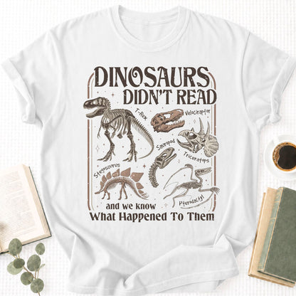 Dinosaus Didn't Read Unisex T-Shirt