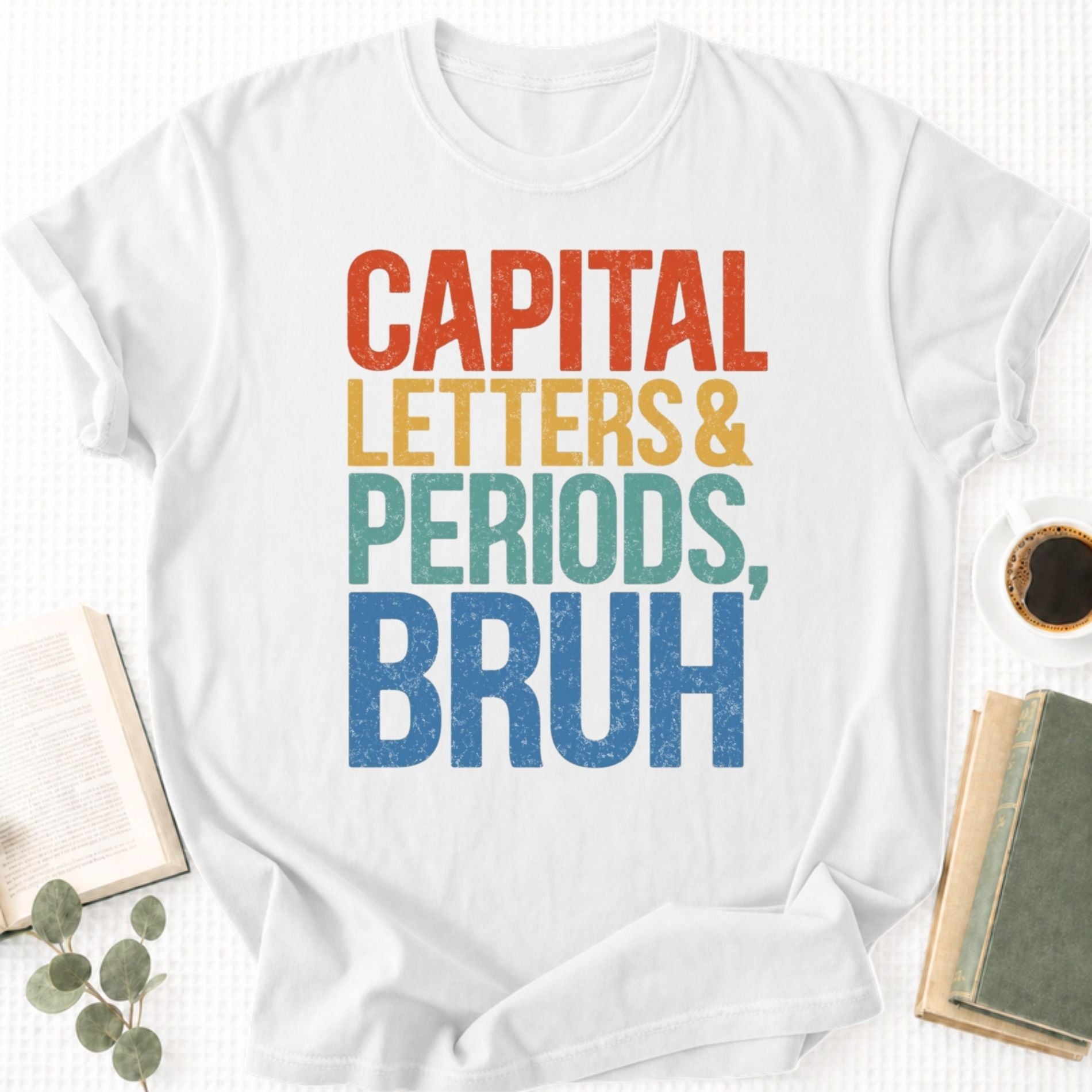 Capital Letters and Periods, Bruh Unisex T-Shirt