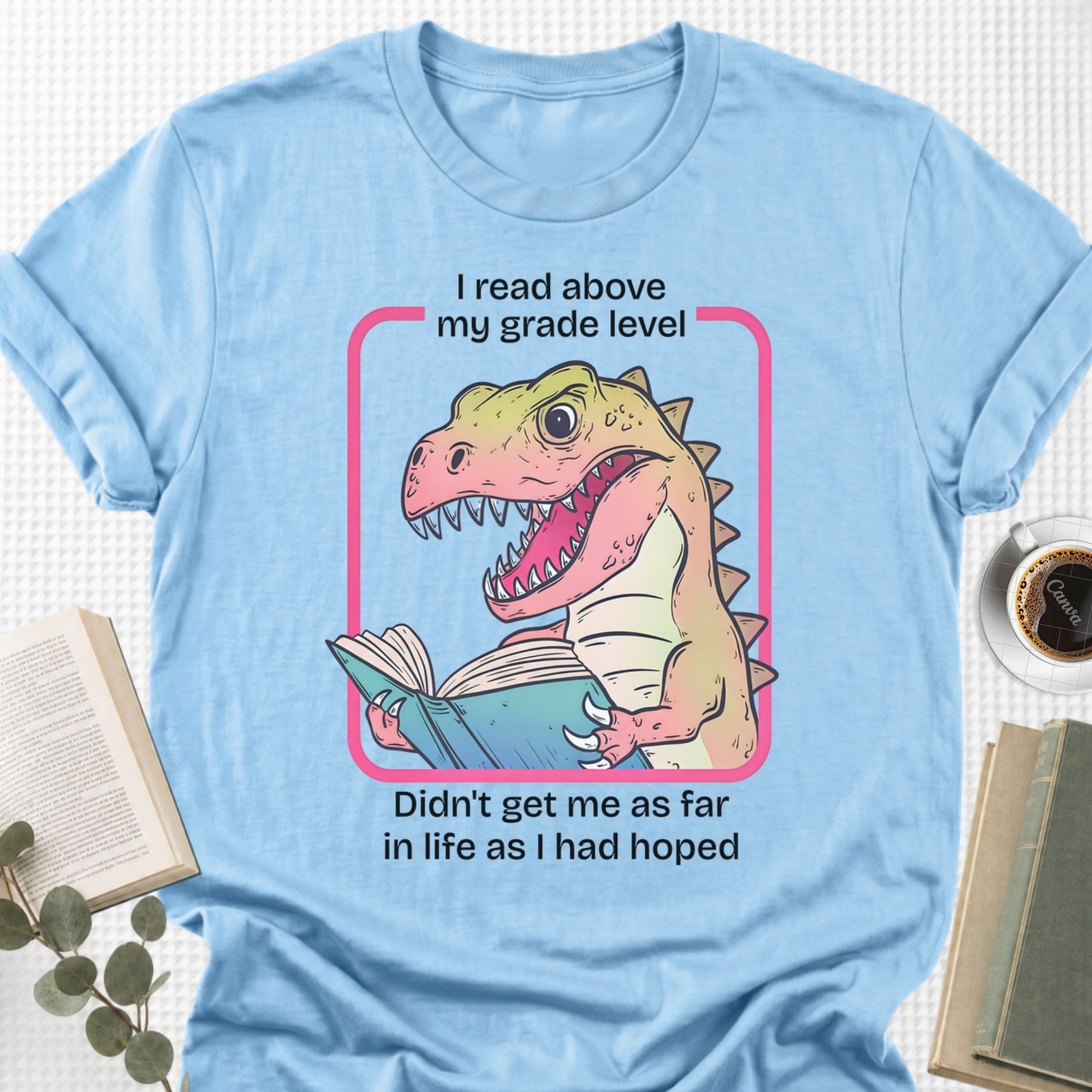 I Read Above My Grade Level Unisex T-Shirt