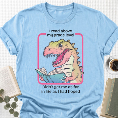 I Read Above My Grade Level Unisex T-Shirt