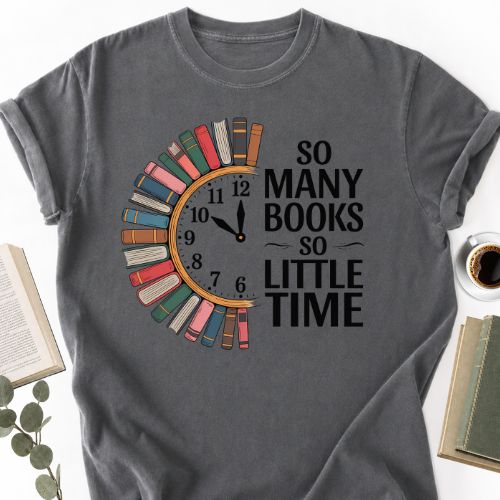 So Many Books So Little Time Unisex T-Shirt MemorablyMade