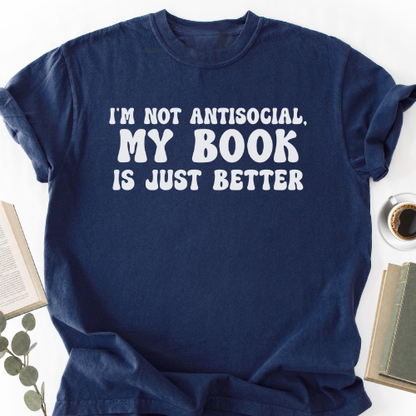 My Book Is Just Better Unisex T-Shirt, Funny Bookworm Gift