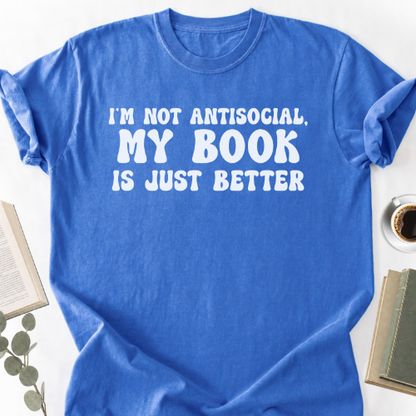 My Book Is Just Better Unisex T-Shirt, Funny Bookworm Gift