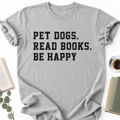 Pet Dogs Read Books Be Happy Unisex T-Shirt MemorablyMade