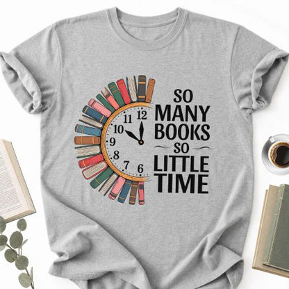 So Many Books So Little Time Unisex T-Shirt MemorablyMade