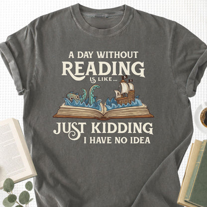 A Day Without a Reading Is Like... Unisex T-Shirt - Book Social Club
