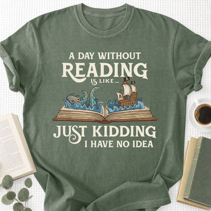 A Day Without a Reading Is Like... Unisex T-Shirt - Book Social Club