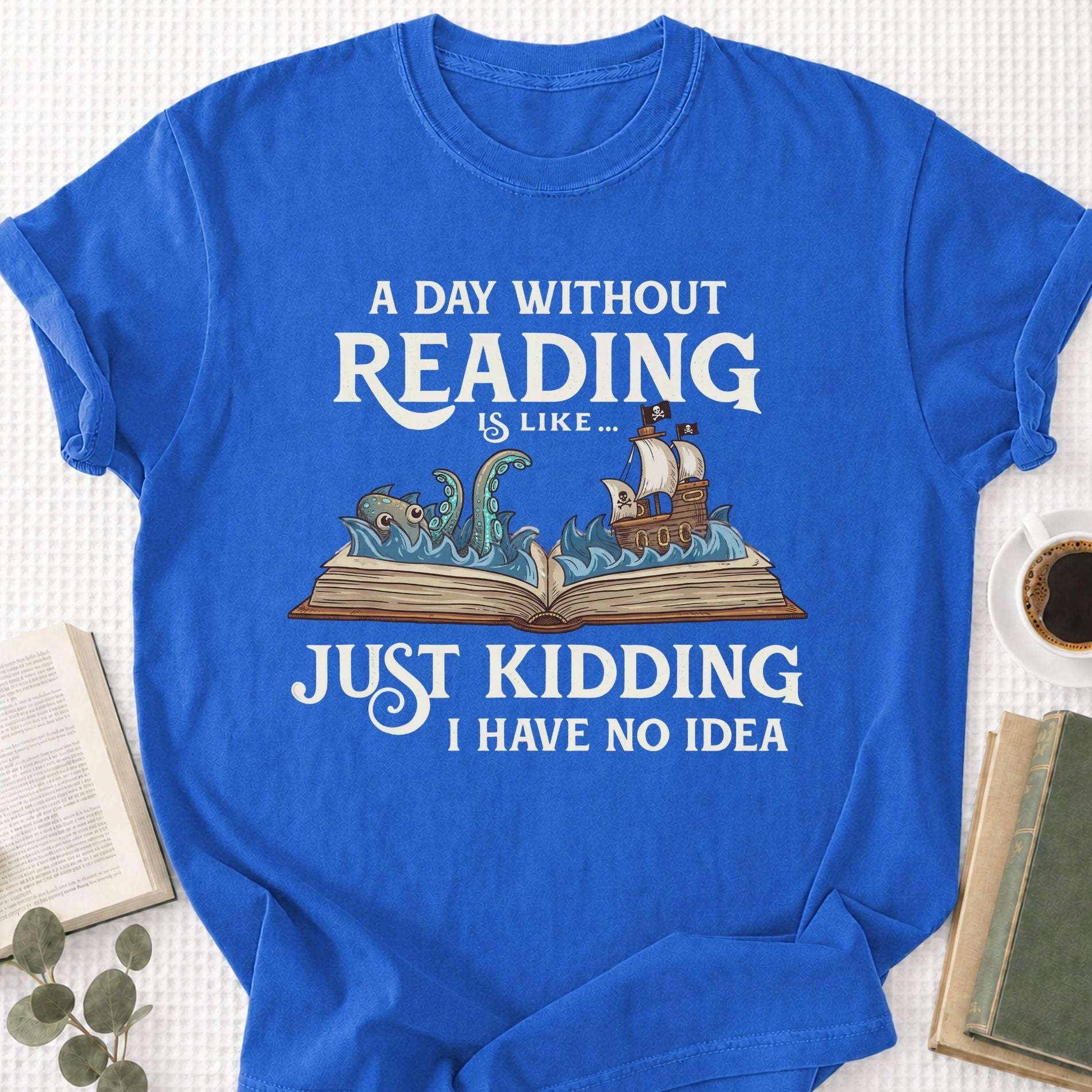 A Day Without a Reading Is Like... Unisex T-Shirt - Book Social Club