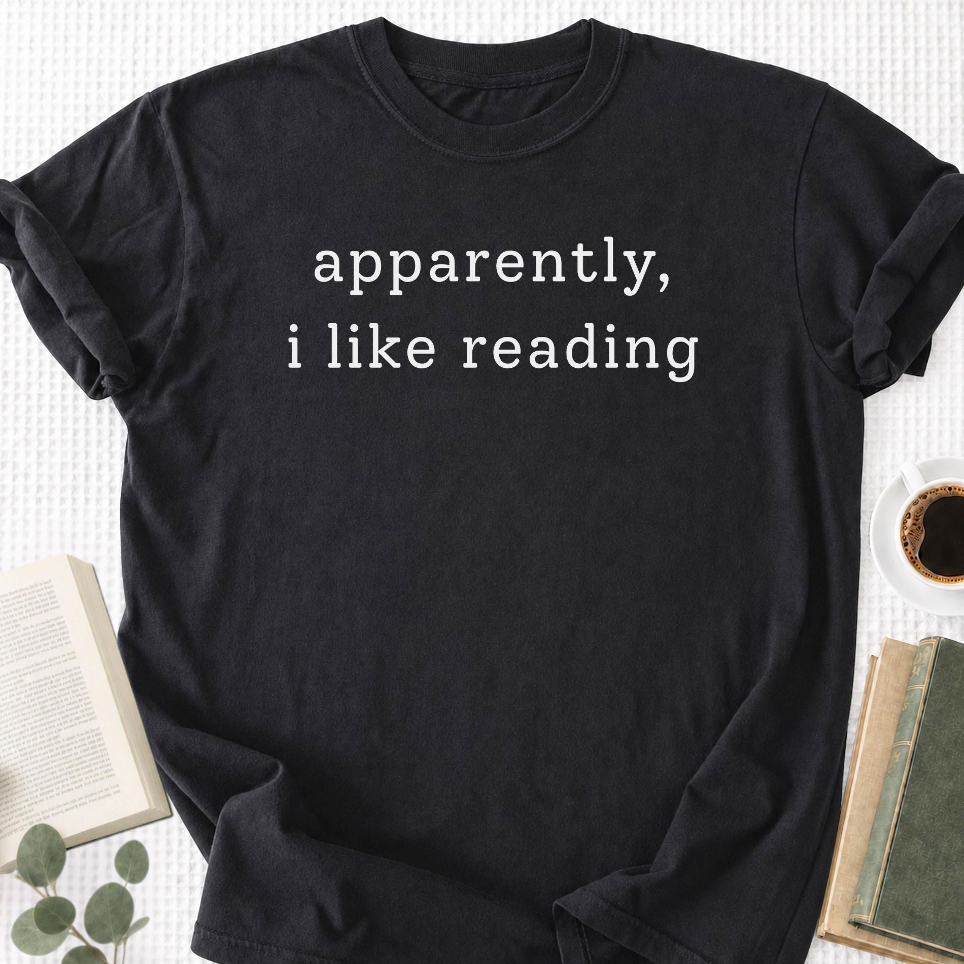 Apparently, I Like Reading Unisex T-Shirt - Book Social Club
