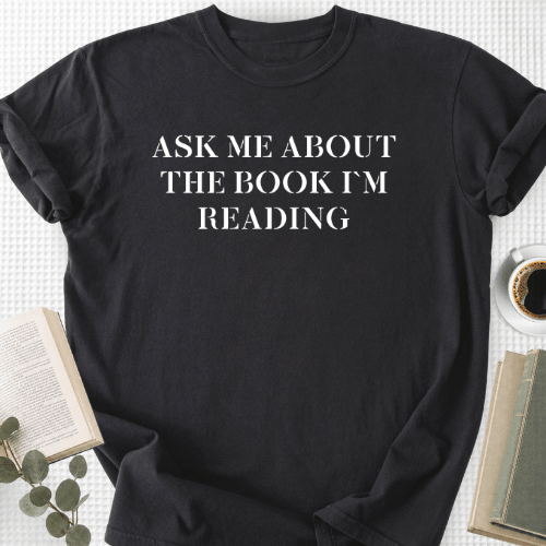 Ask Me About The Book I'm Reading Unisex T-Shirt, Reader Gift - Book Social Club