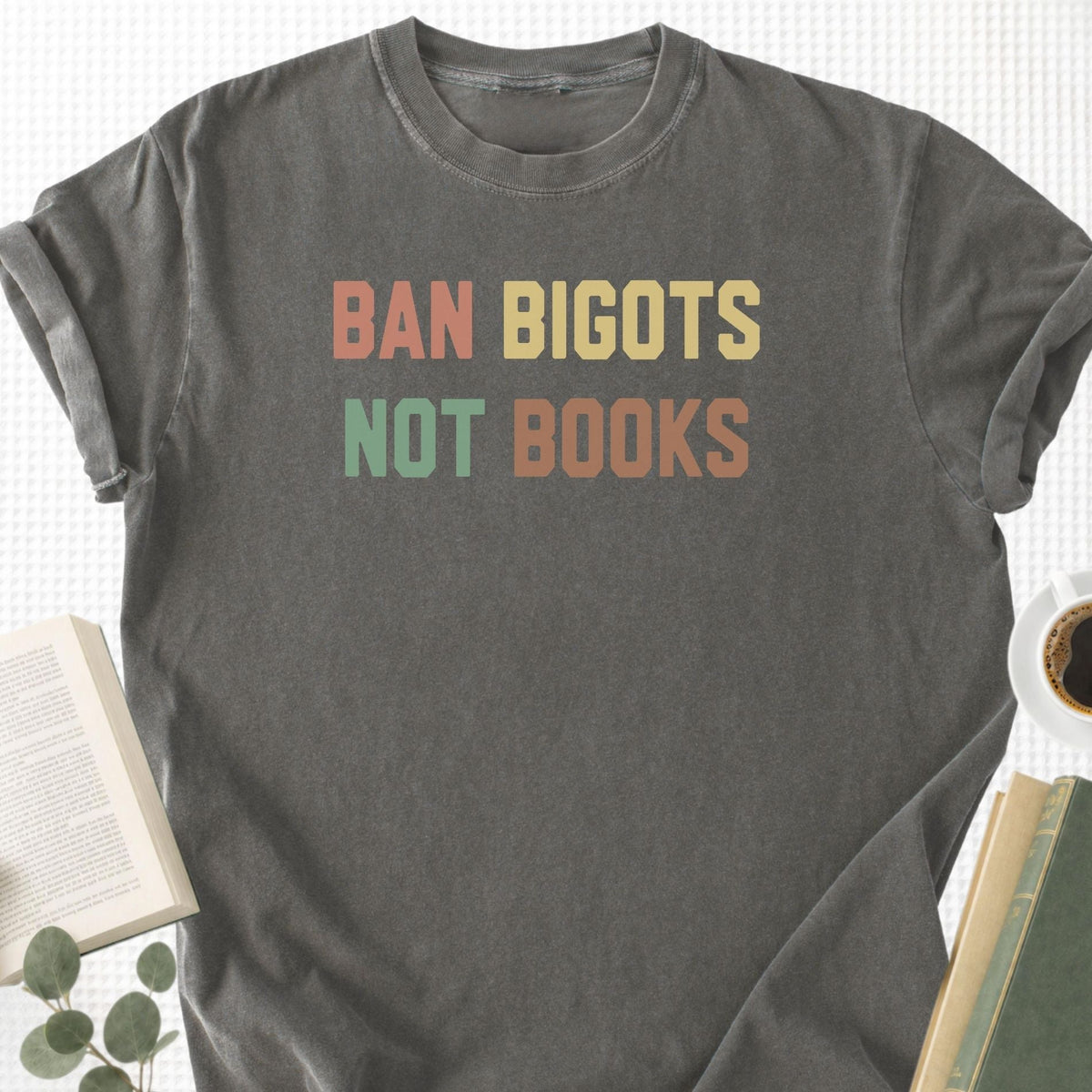 Ban Bigots Not Books Unisex T-Shirt - Book Social Club