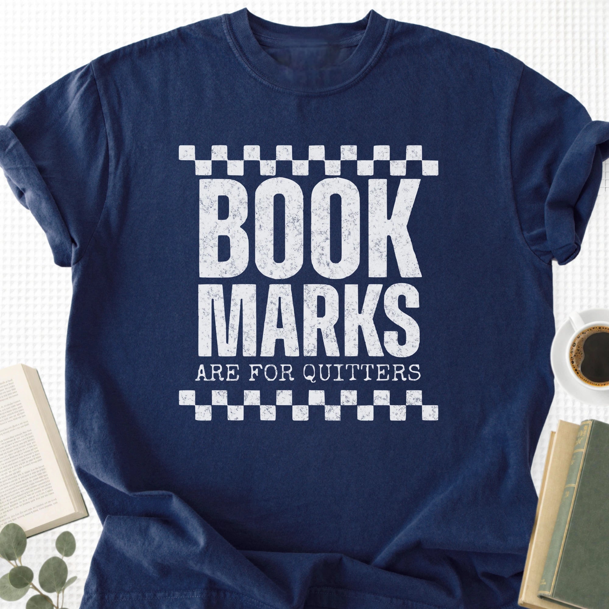 Bookmarks Are For Quitters Unisex T-Shirt - Book Social Club