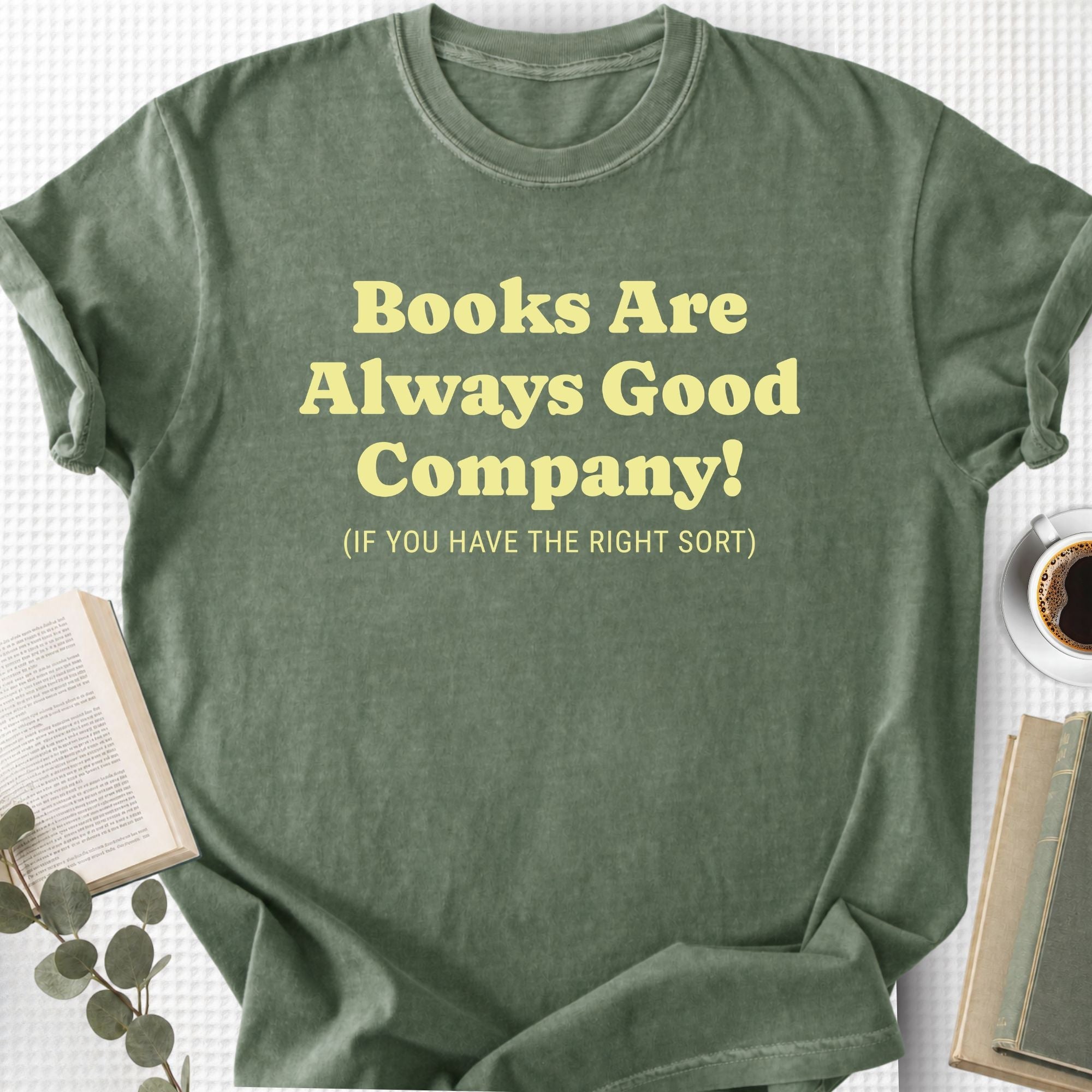 Books Are Always Good Company Unisex T-Shirt - Book Social Club