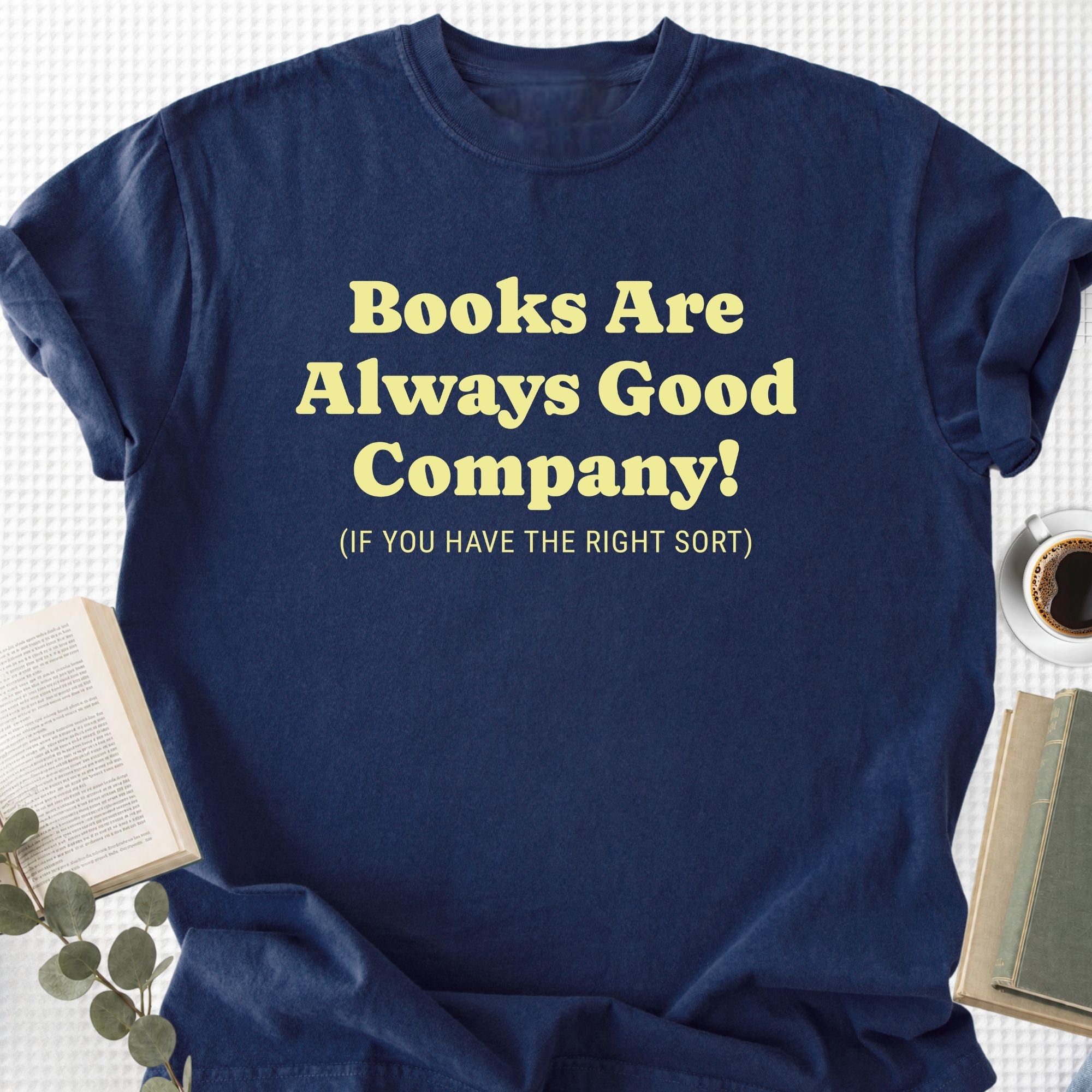 Books Are Always Good Company Unisex T-Shirt - Book Social Club