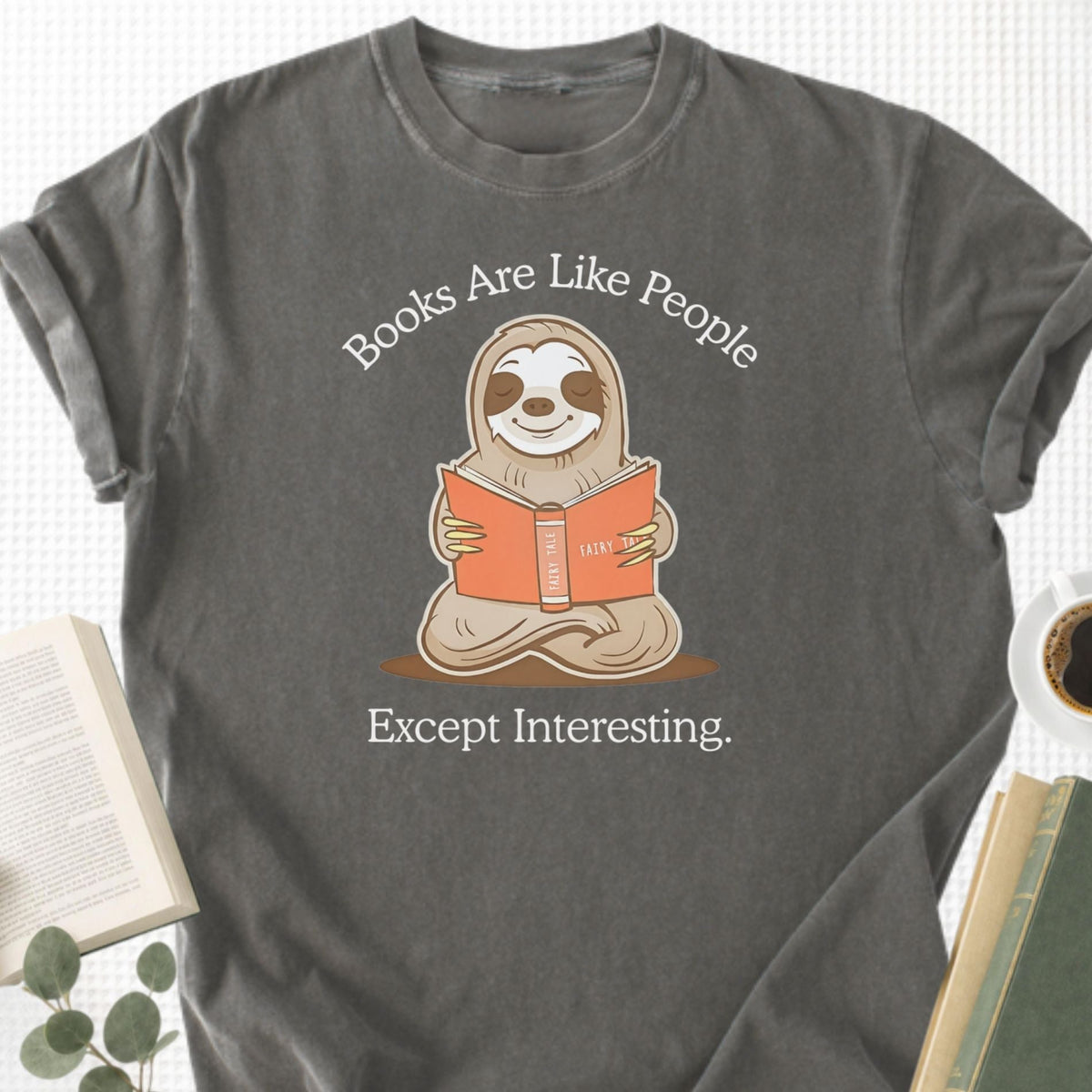 Books Are Like People Except Interesting Unisex T-Shirt - Book Social Club