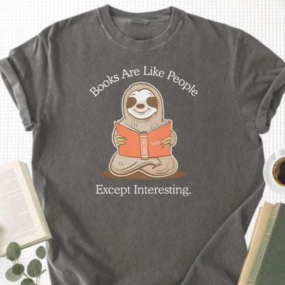 Books Are Like People Except Interesting Unisex T-Shirt - Book Social Club
