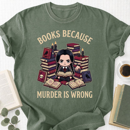 Books Because Murder Is Wrong Unisex T-Shirt - Book Social Club