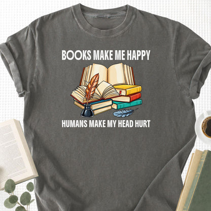 Books Make Me Happy Humans Make My Head Hurt Unisex T-Shirt - Book Social Club