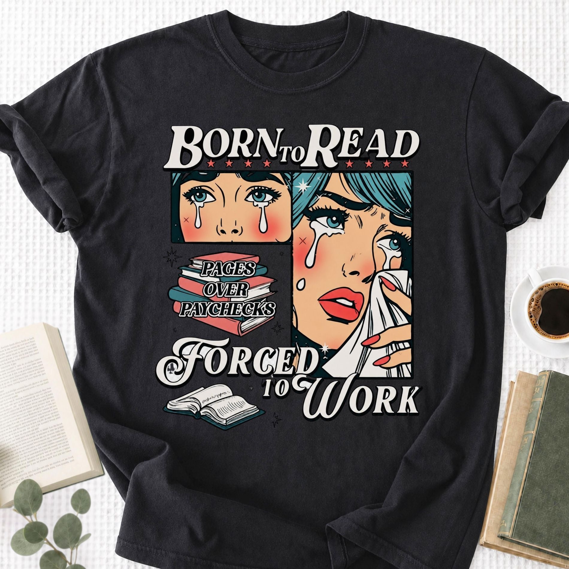 Born To Read Force To Work Unisex T-Shirt - Book Social Club