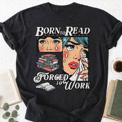 Born To Read Force To Work Unisex T-Shirt - Book Social Club