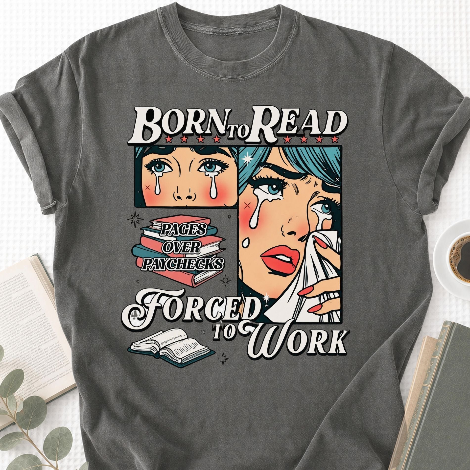 Born To Read Force To Work Unisex T-Shirt - Book Social Club