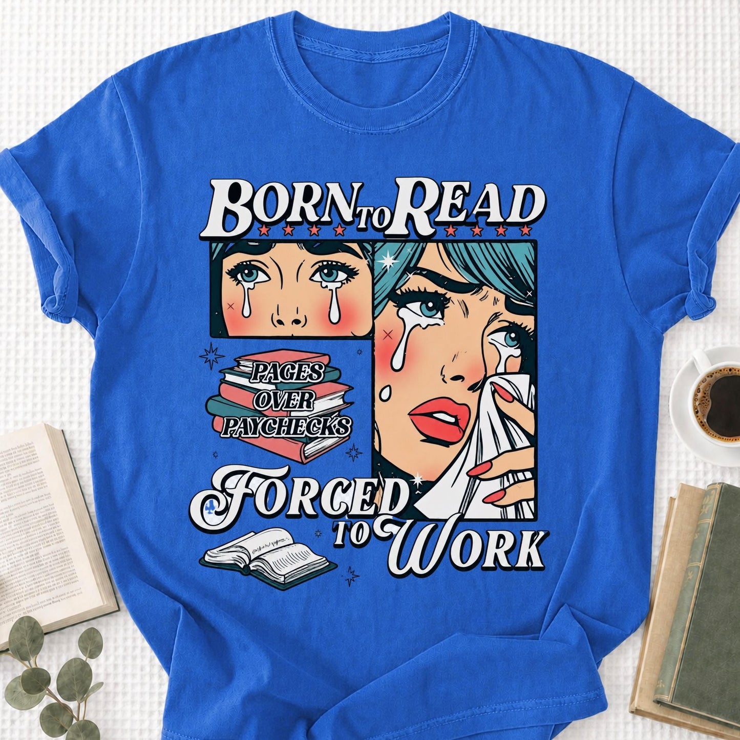 Born To Read Force To Work Unisex T-Shirt - Book Social Club