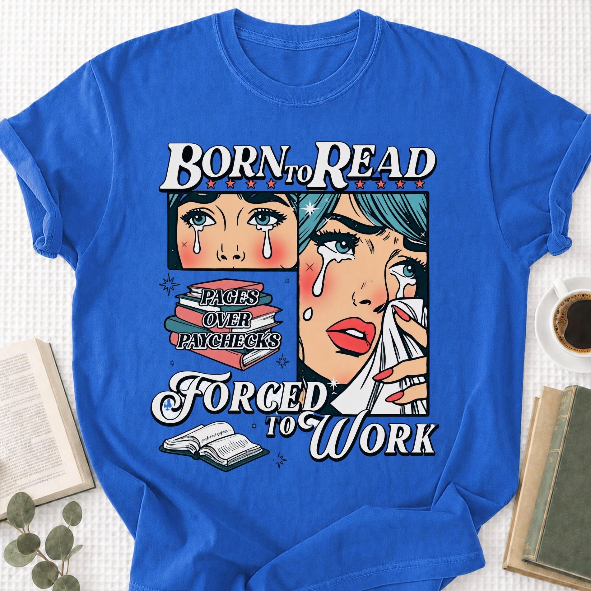 Born To Read Force To Work Unisex T-Shirt - Book Social Club