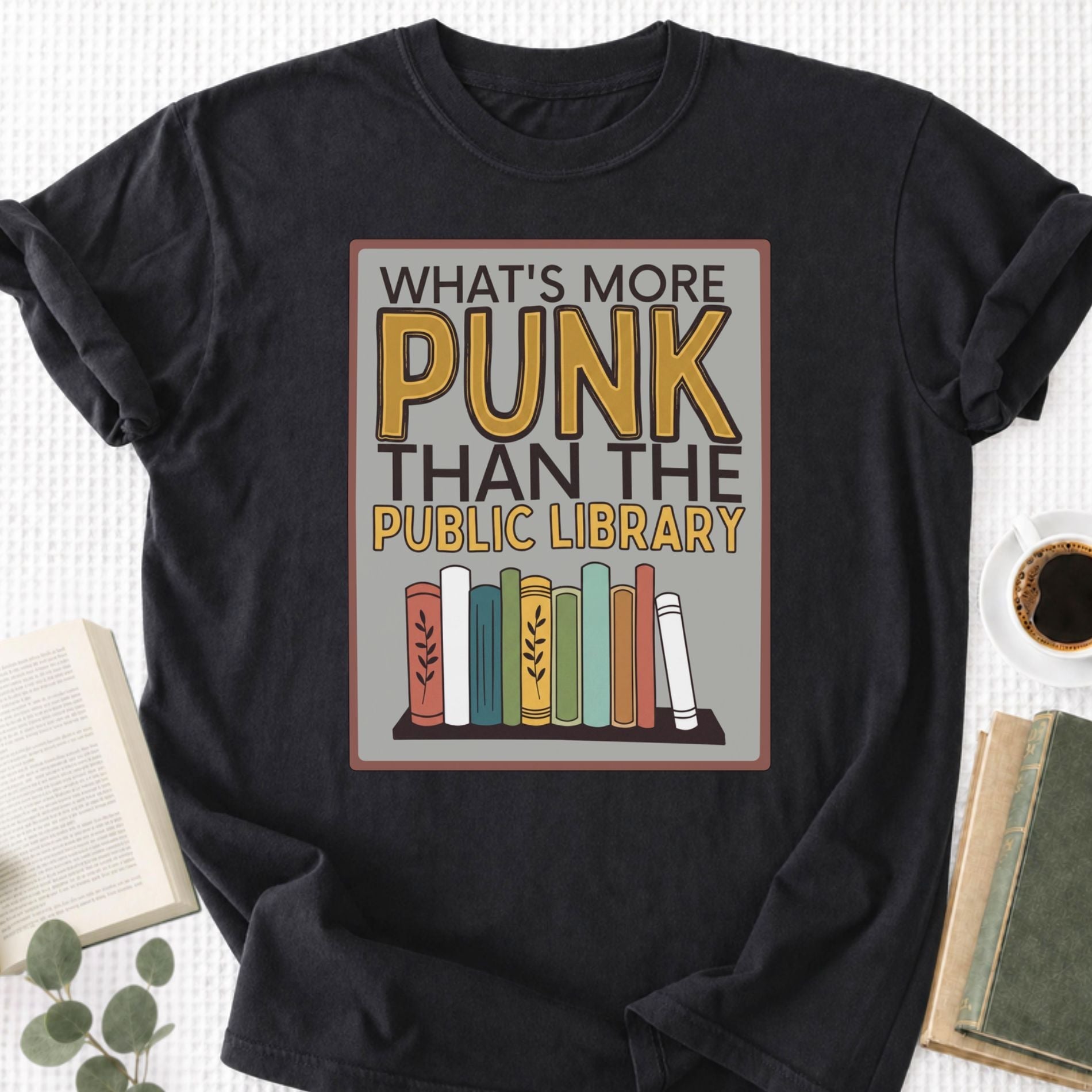 Copy of What's More Punk Than The Public Library Unisex T-Shirt - Book Social Club