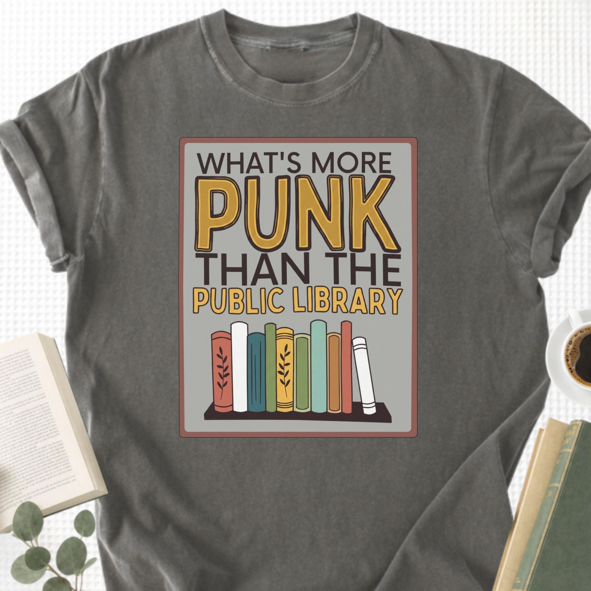 Copy of What's More Punk Than The Public Library Unisex T-Shirt - Book Social Club