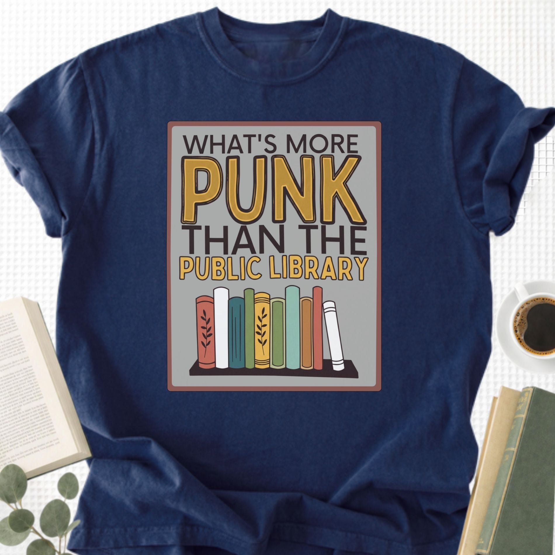 Copy of What's More Punk Than The Public Library Unisex T-Shirt - Book Social Club