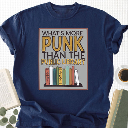 Copy of What's More Punk Than The Public Library Unisex T-Shirt - Book Social Club