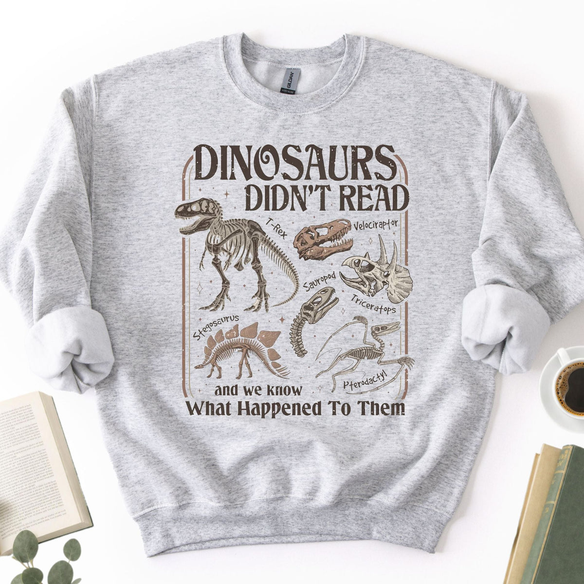 Dinosaurs Didn't Read Unisex Sweatshirt - Book Social Club