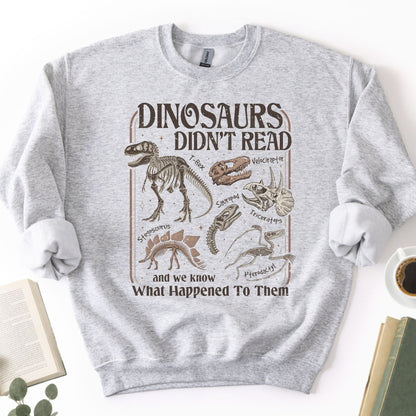 Dinosaurs Didn't Read Unisex Sweatshirt - Book Social Club