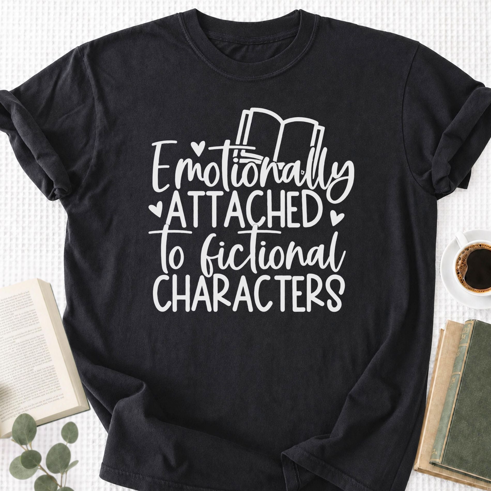 Emotionally Attached to Fictional Characters Unisex T-Shirt - Book Social Club