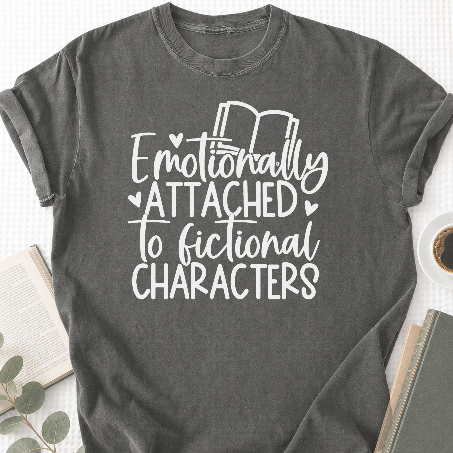 Emotionally Attached to Fictional Characters Unisex T-Shirt - Book Social Club