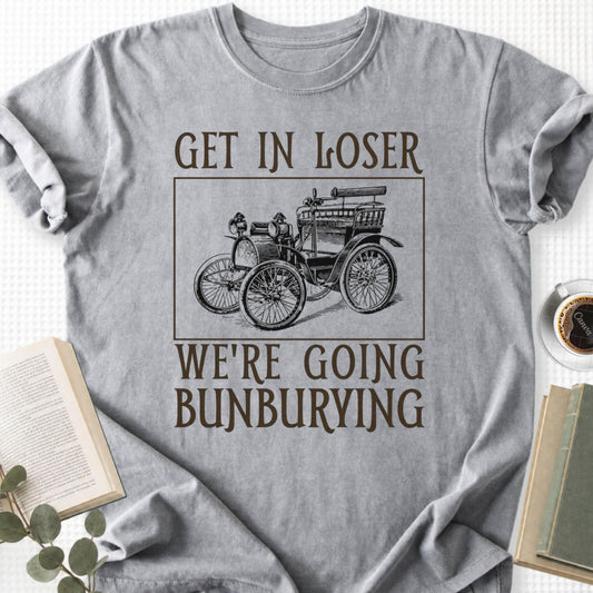 Get In Loser We're Going Bunburying Unisex T-Shirt - Book Social Club