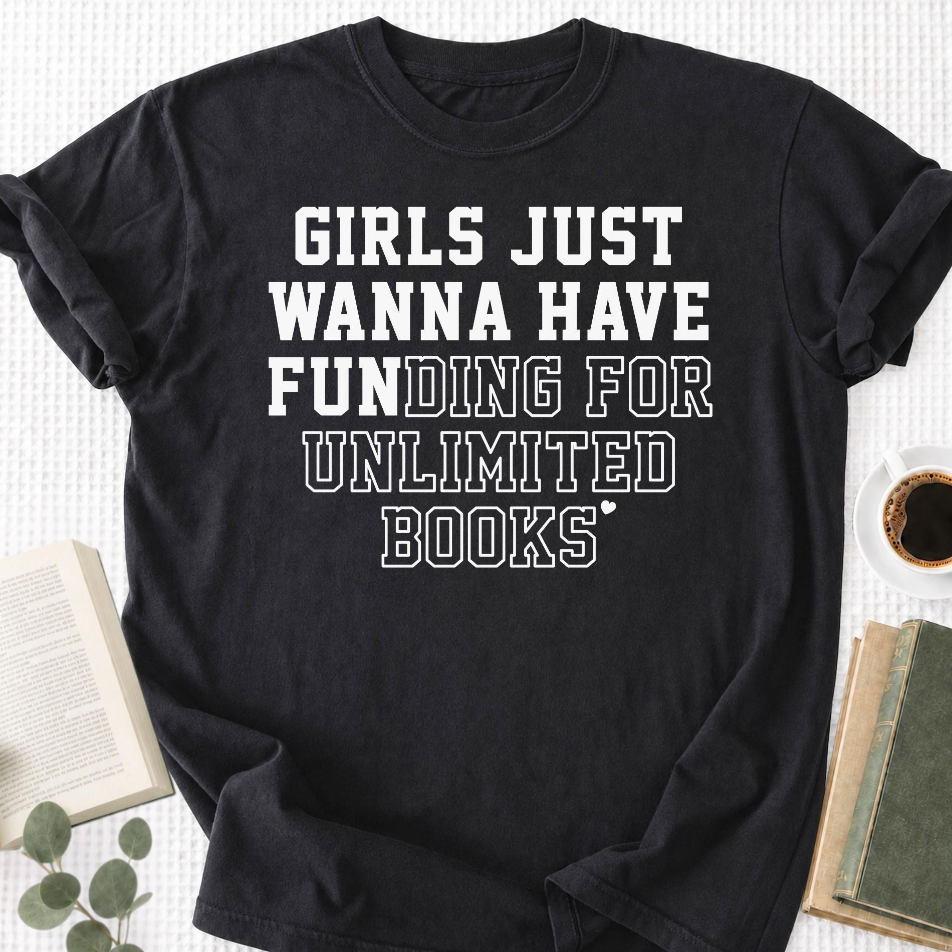 Girls Just Wanna Have Fun Unisex T-Shirt - Book Social Club