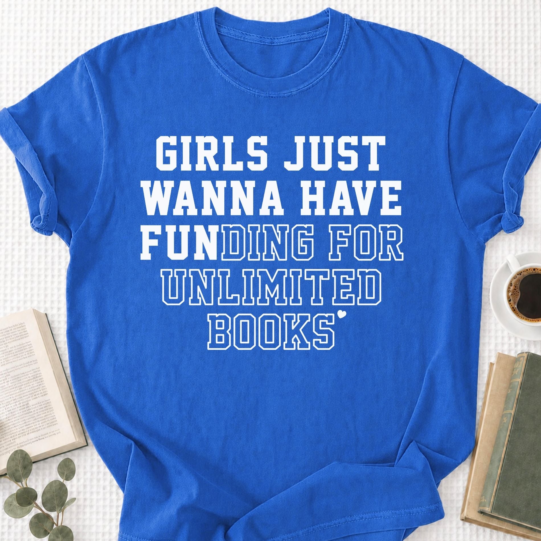 Girls Just Wanna Have Fun Unisex T-Shirt - Book Social Club