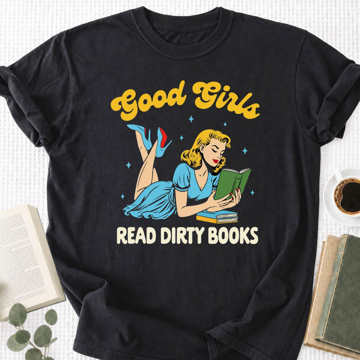 Good Girls Read Dirty Books Unisex T-Shirt - Book Social Club