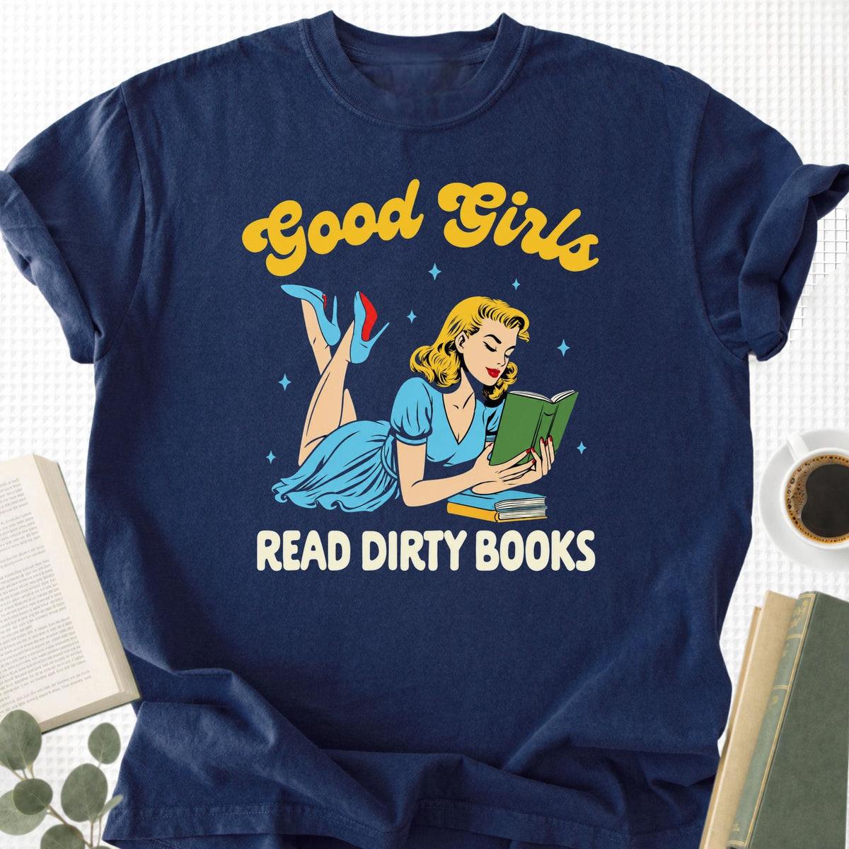 Good Girls Read Dirty Books Unisex T-Shirt - Book Social Club