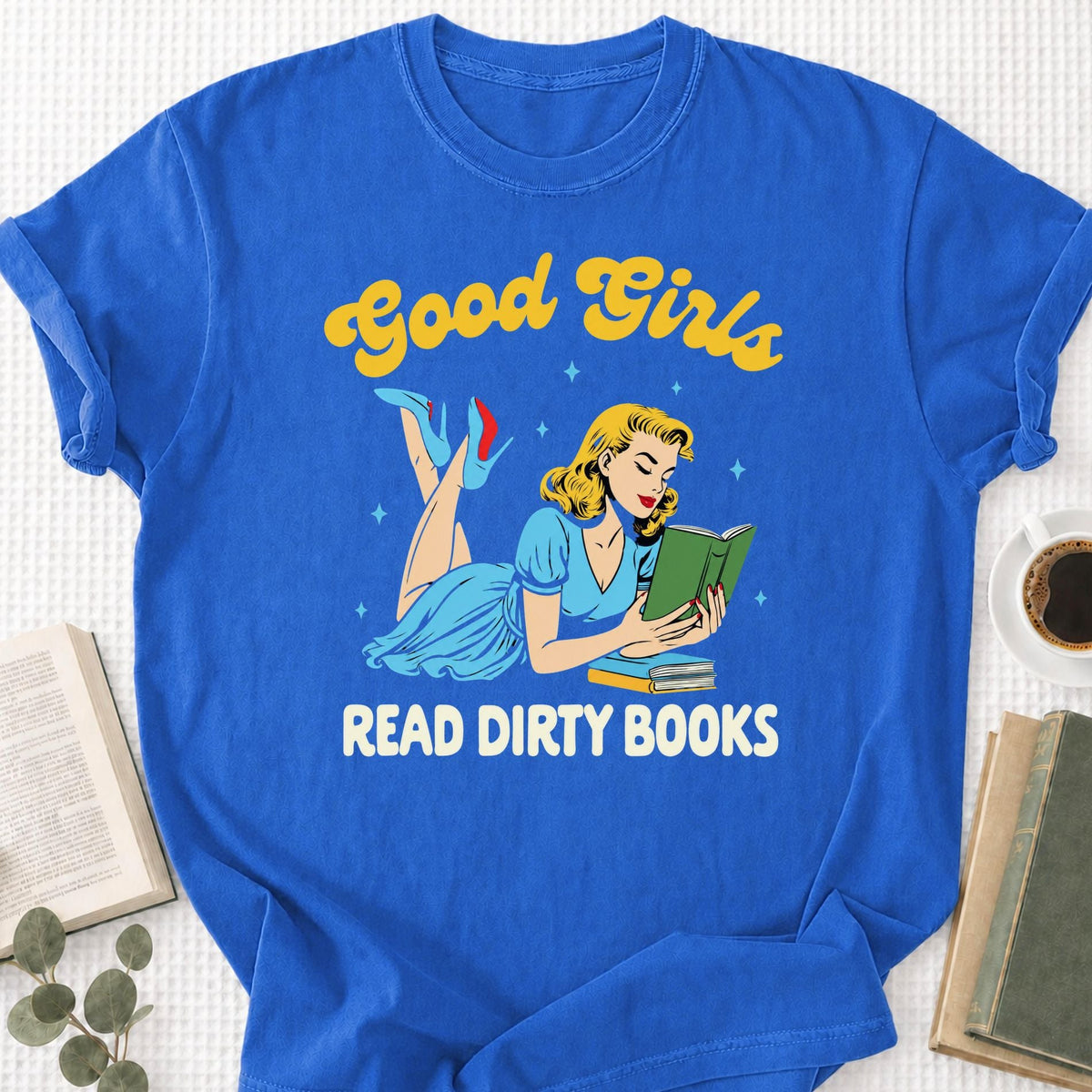 Good Girls Read Dirty Books Unisex T-Shirt - Book Social Club