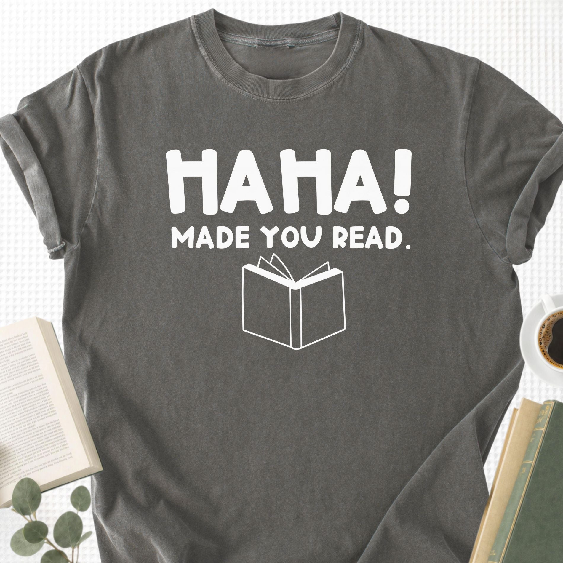 HAHA Made You Read Unisex T-Shirt - Book Social Club