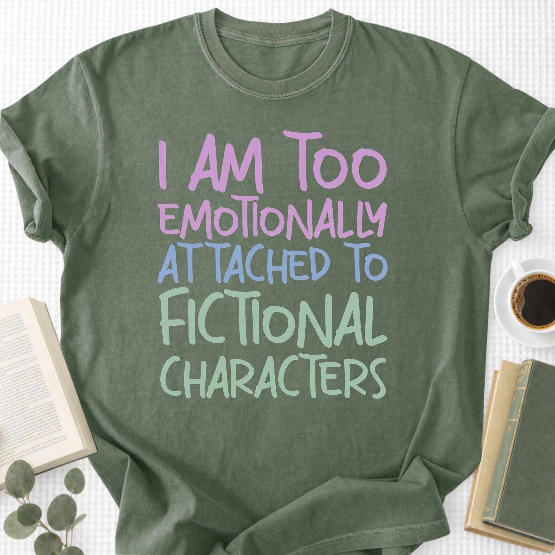 I Am Too Emotionally Attached To Fictional Characters Unisex T-Shirt - Book Social Club
