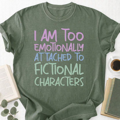 I Am Too Emotionally Attached To Fictional Characters Unisex T-Shirt - Book Social Club